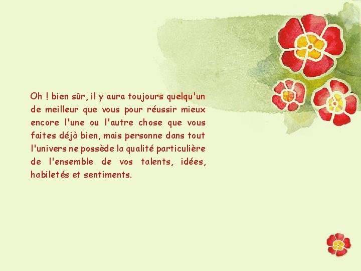 Oh ! bien sûr, il y aura toujours quelqu'un de meilleur que vous pour