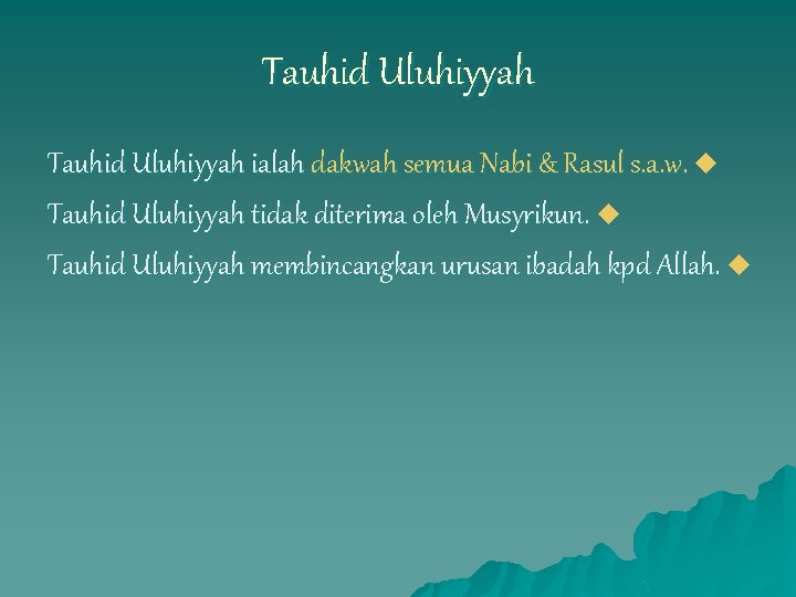 Tauhid Uluhiyyah ialah dakwah semua Nabi & Rasul s. a. w. u Tauhid Uluhiyyah