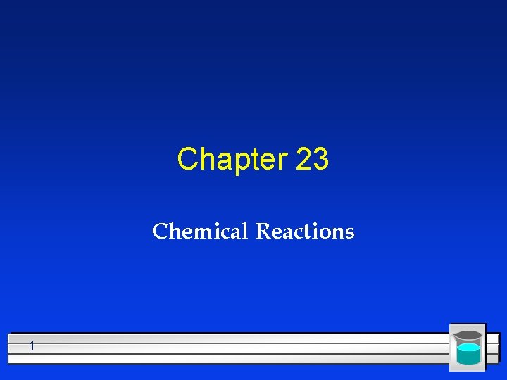 Chapter 23 Chemical Reactions 1 