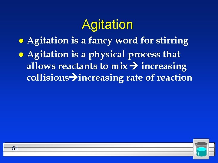 Agitation is a fancy word for stirring l Agitation is a physical process that