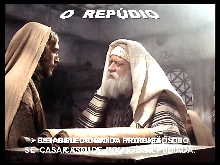 Ø ESTABELECENDO LEI CIVIL ADMITIDA A PROIBIÇÃO POR JESUSDE NO SE CASARCASO COM DE