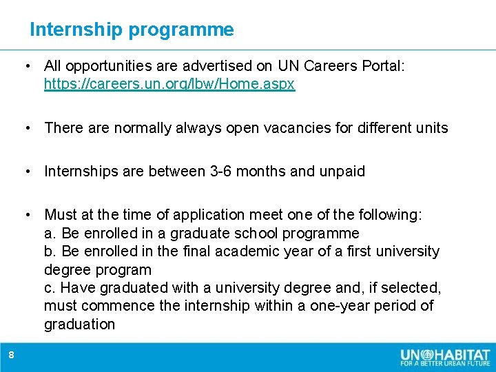 Internship programme • All opportunities are advertised on UN Careers Portal: https: //careers. un. Internship programme • All opportunities are advertised on UN Careers Portal: https: //careers. un.