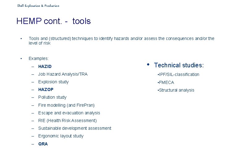 Shell Exploration & Production HEMP cont. - tools • Tools and (structured) techniques to
