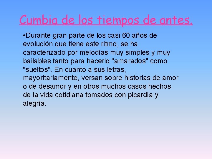 Cumbia de los tiempos de antes. • Durante gran parte de los casi 60