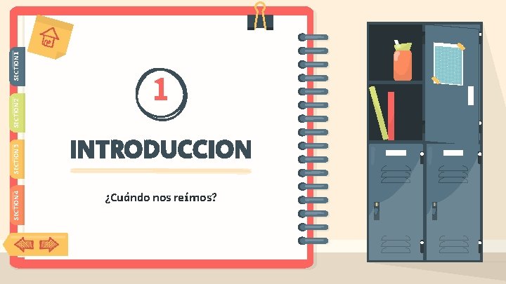 SECTION 4 SECTION 3 SECTION 2 SECTION 1 1 INTRODUCCION ¿Cuándo nos reímos? 
