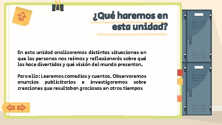 ¿Qué haremos en esta unidad? En esta unidad analizaremos distintas situaciones en que las