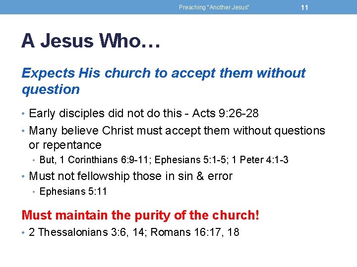 Preaching "Another Jesus" 11 A Jesus Who… Expects His church to accept them without