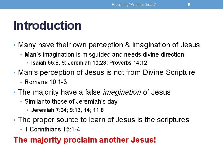 Preaching "Another Jesus" 5 Introduction • Many have their own perception & imagination of
