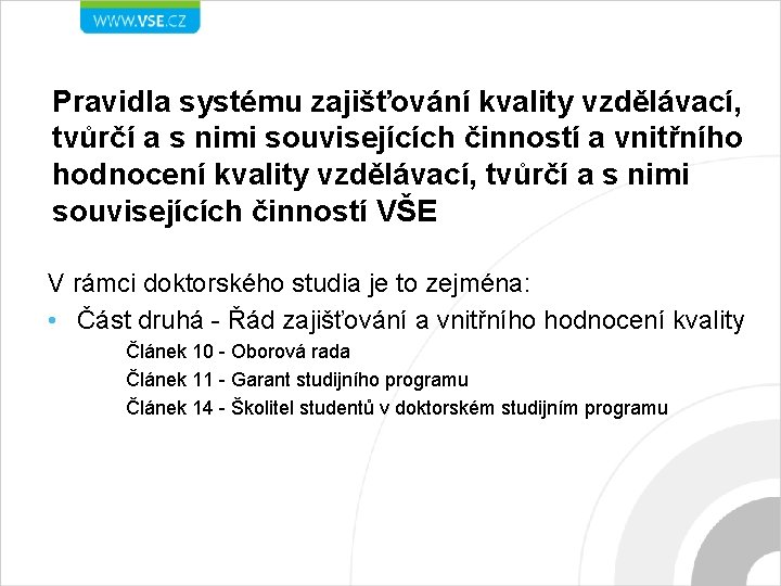 Pravidla systému zajišťování kvality vzdělávací, tvůrčí a s nimi souvisejících činností a vnitřního hodnocení