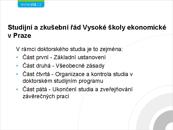 Studijní a zkušební řád Vysoké školy ekonomické v Praze V rámci doktorského studia je