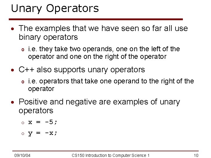 Unary Operators · The examples that we have seen so far all use binary