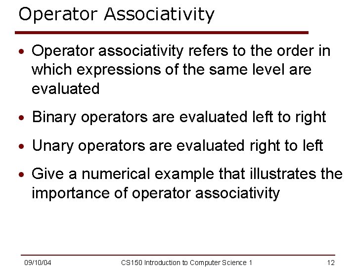 Operator Associativity · Operator associativity refers to the order in which expressions of the