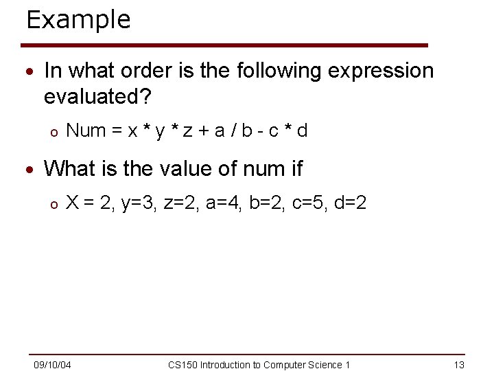 Example · In what order is the following expression evaluated? o Num = x