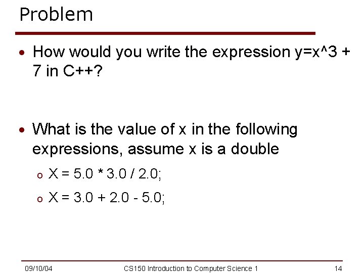 Problem · How would you write the expression y=x^3 + 7 in C++? ·