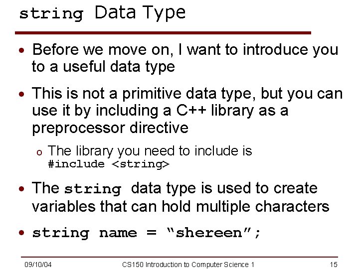 string Data Type · Before we move on, I want to introduce you to