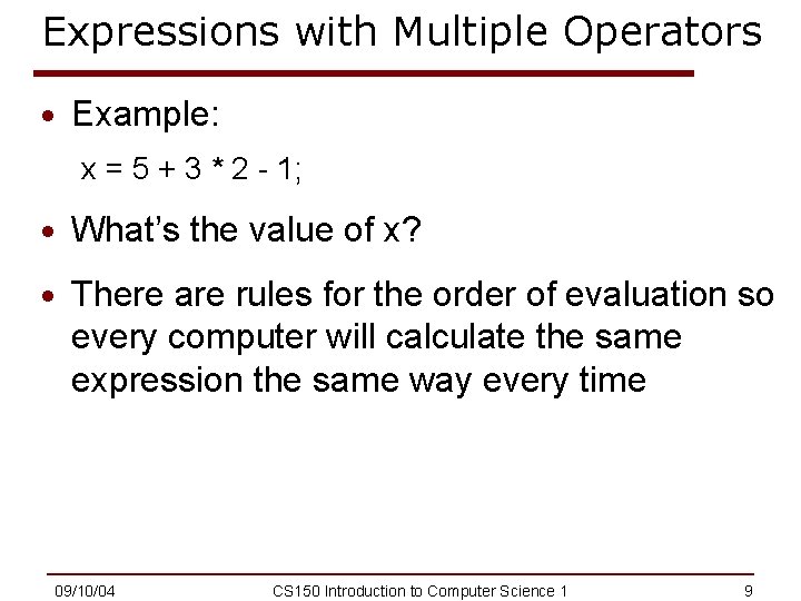 Expressions with Multiple Operators · Example: x = 5 + 3 * 2 -