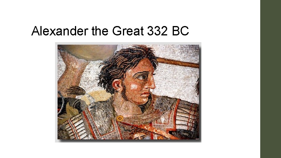 Alexander the Great 332 BC 