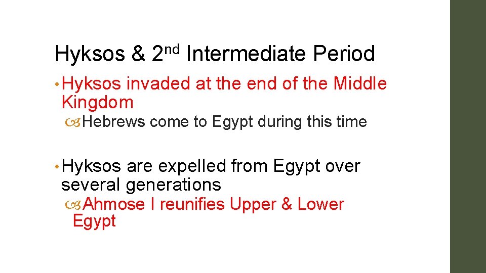 Hyksos & nd 2 Intermediate Period • Hyksos invaded at the end of the