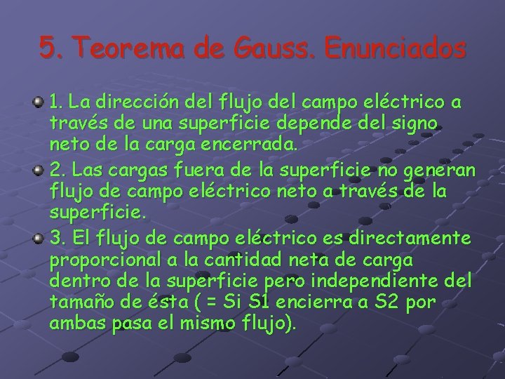 5. Teorema de Gauss. Enunciados 1. La dirección del flujo del campo eléctrico a 5. Teorema de Gauss. Enunciados 1. La dirección del flujo del campo eléctrico a