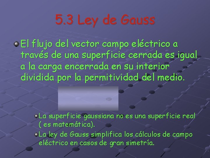 5. 3 Ley de Gauss El flujo del vector campo eléctrico a través de 5. 3 Ley de Gauss El flujo del vector campo eléctrico a través de