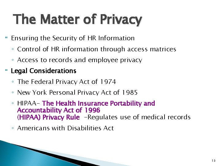 The Matter of Privacy Ensuring the Security of HR Information ◦ Control of HR