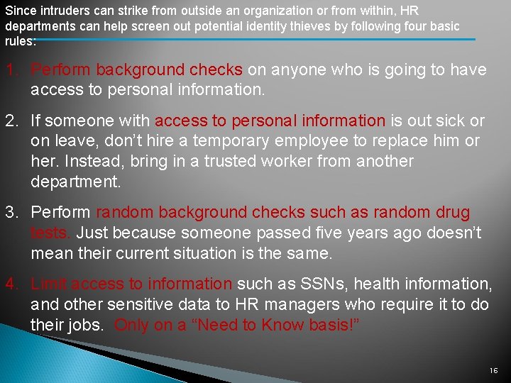 Since intruders can strike from outside an organization or from within, HR departments can