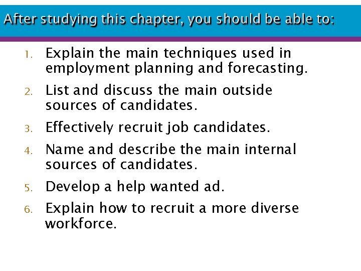 1. Explain the main techniques used in employment planning and forecasting. 2. List and