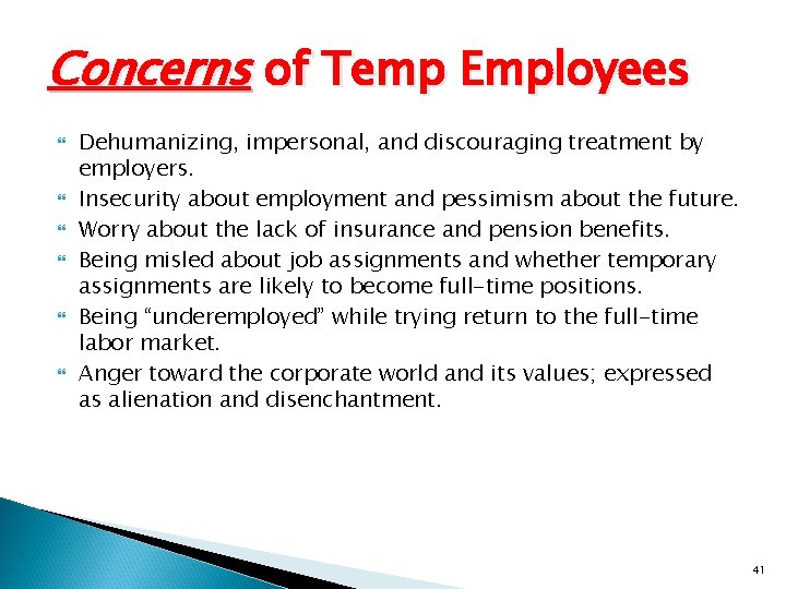 Concerns of Temp Employees Dehumanizing, impersonal, and discouraging treatment by employers. Insecurity about employment