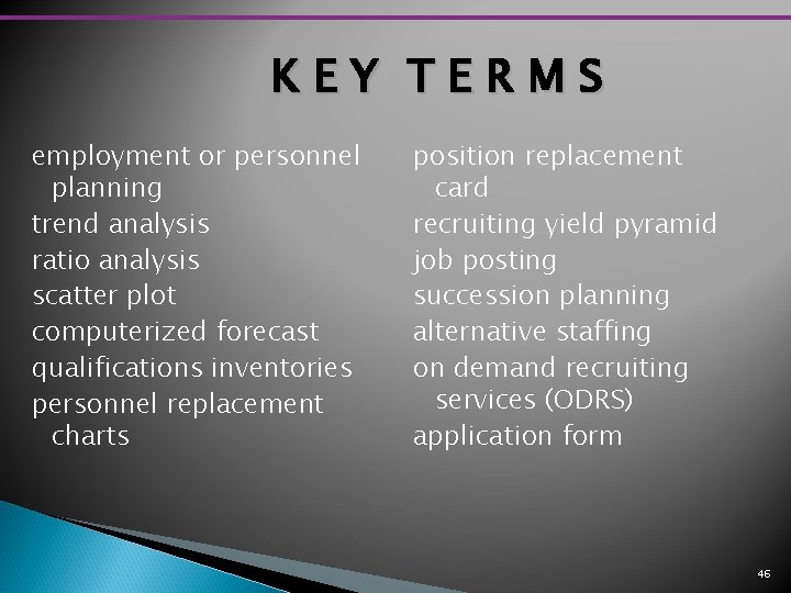 KEY TERMS employment or personnel planning trend analysis ratio analysis scatter plot computerized forecast