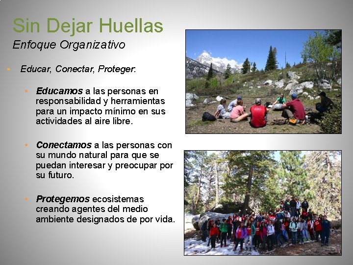 Sin Dejar Huellas Enfoque Organizativo ▪ Educar, Conectar, Proteger: • Educamos a las personas