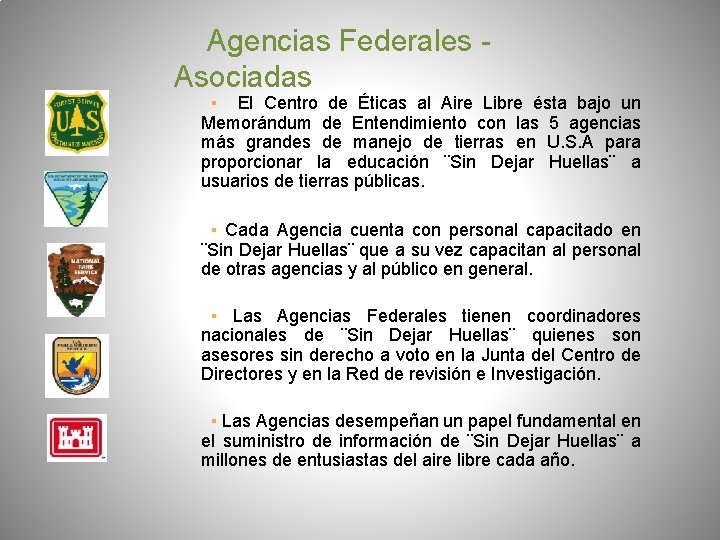 Agencias Federales Asociadas ▪ El Centro de Éticas al Aire Libre ésta bajo un