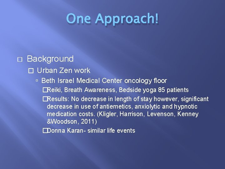 One Approach! � Background � Urban Zen work Beth Israel Medical Center oncology floor One Approach! � Background � Urban Zen work Beth Israel Medical Center oncology floor