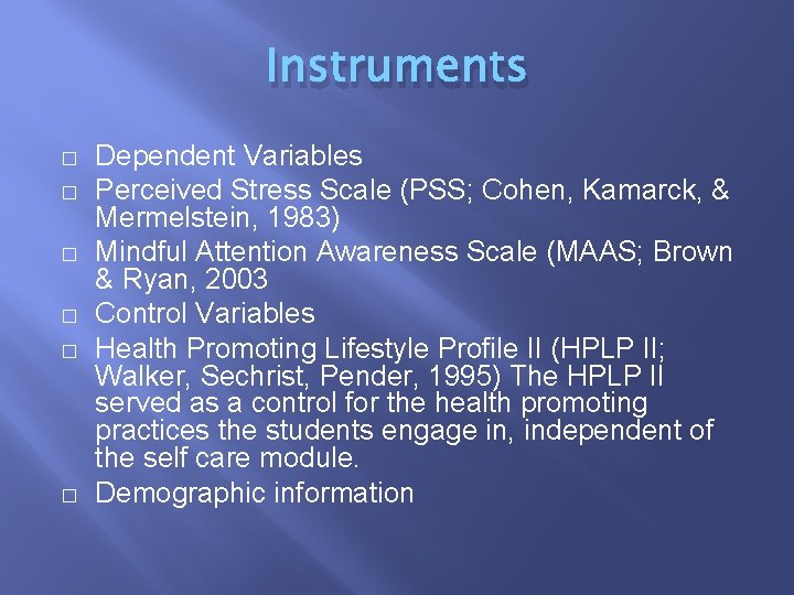 Instruments � � � Dependent Variables Perceived Stress Scale (PSS; Cohen, Kamarck, & Mermelstein, Instruments � � � Dependent Variables Perceived Stress Scale (PSS; Cohen, Kamarck, & Mermelstein,