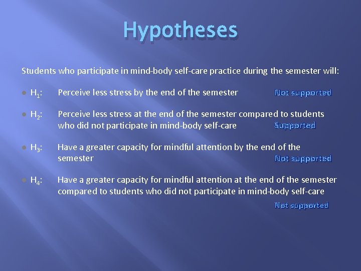 Hypotheses Students who participate in mind-body self-care practice during the semester will: l H