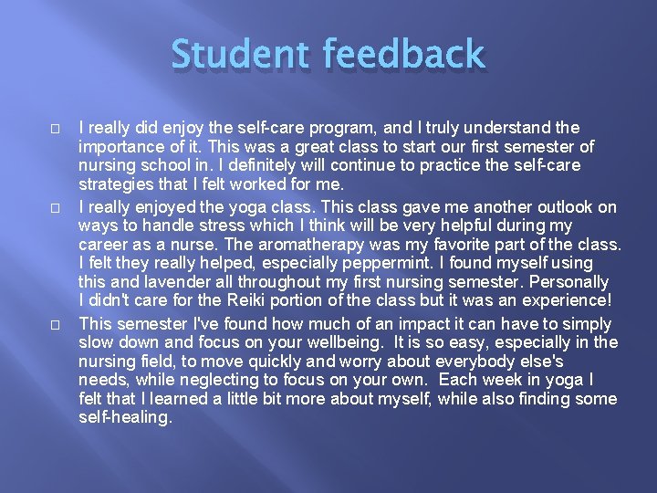 Student feedback � � � I really did enjoy the self-care program, and I Student feedback � � � I really did enjoy the self-care program, and I