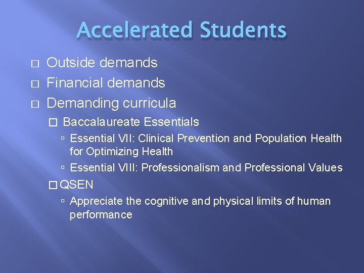 Accelerated Students � � � Outside demands Financial demands Demanding curricula � Baccalaureate Essentials