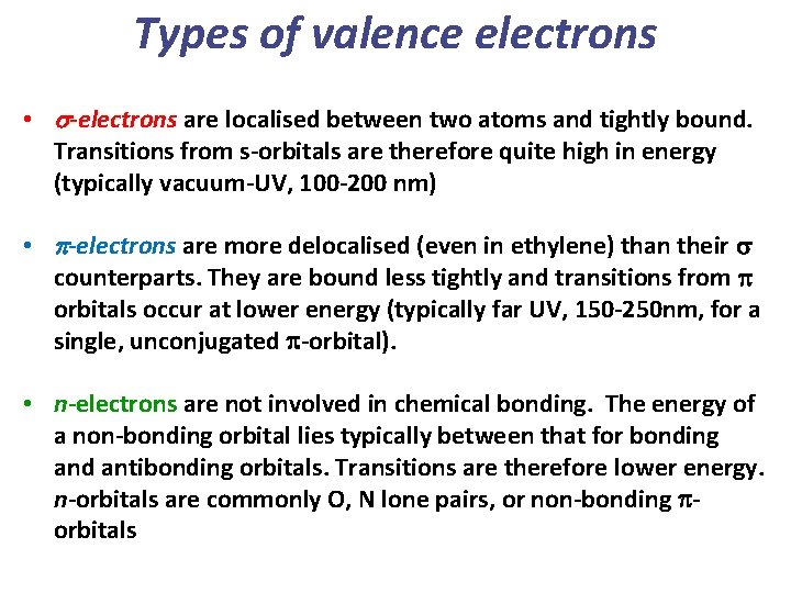 Types of valence electrons • s-electrons are localised between two atoms and tightly bound.