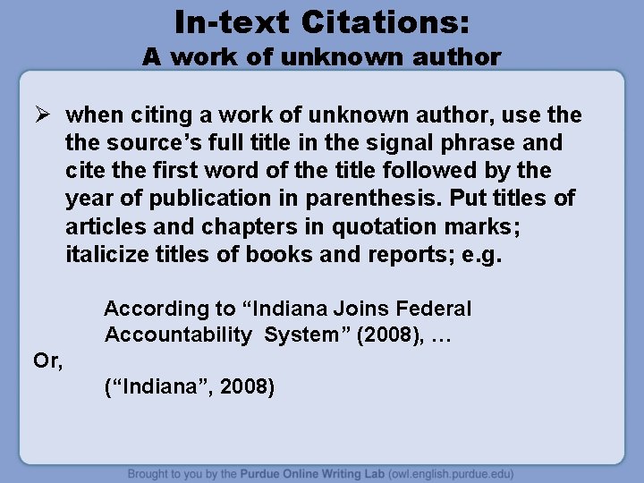 In-text Citations: A work of unknown author Ø when citing a work of unknown