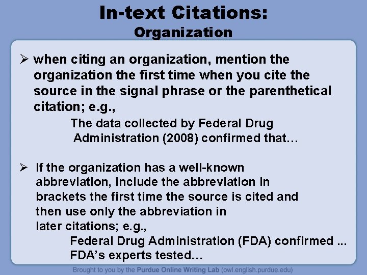 In-text Citations: Organization Ø when citing an organization, mention the organization the first time