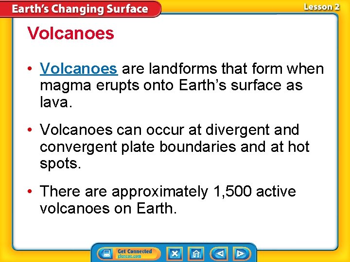 Volcanoes • Volcanoes are landforms that form when magma erupts onto Earth’s surface as Volcanoes • Volcanoes are landforms that form when magma erupts onto Earth’s surface as