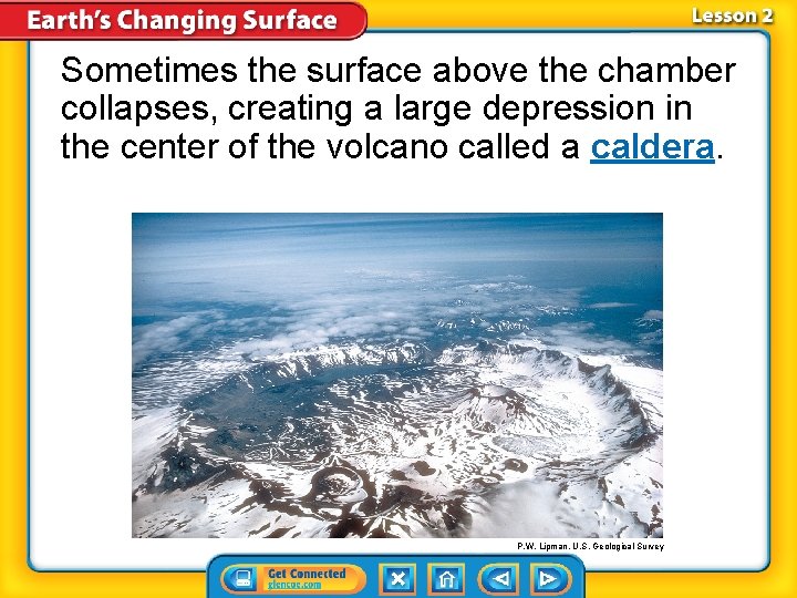 Sometimes the surface above the chamber collapses, creating a large depression in the center Sometimes the surface above the chamber collapses, creating a large depression in the center