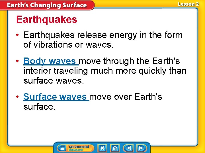 Earthquakes • Earthquakes release energy in the form of vibrations or waves. • Body Earthquakes • Earthquakes release energy in the form of vibrations or waves. • Body
