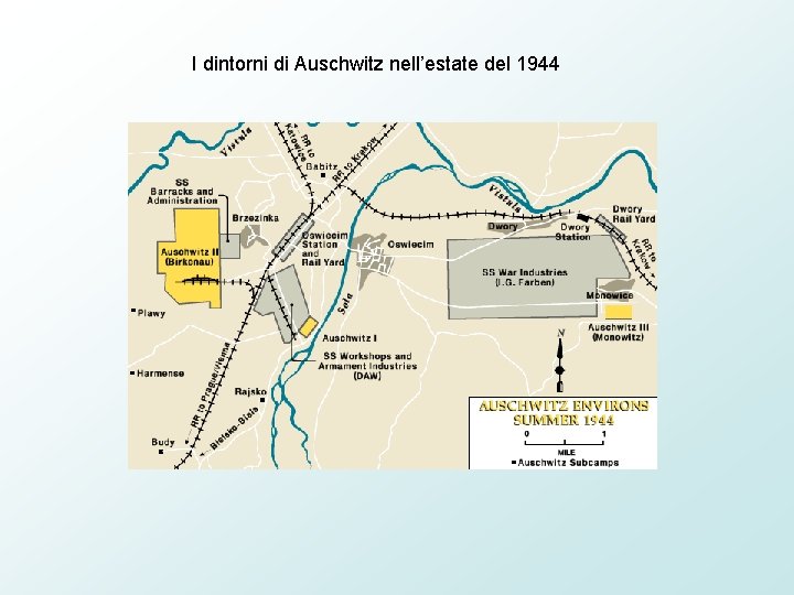 I dintorni di Auschwitz nell’estate del 1944 I dintorni di Auschwitz nell’estate del 1944