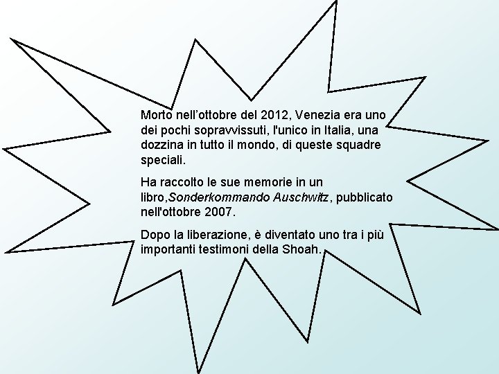 Morto nell’ottobre del 2012, Venezia era uno dei pochi sopravvissuti, l'unico in Italia, una Morto nell’ottobre del 2012, Venezia era uno dei pochi sopravvissuti, l'unico in Italia, una