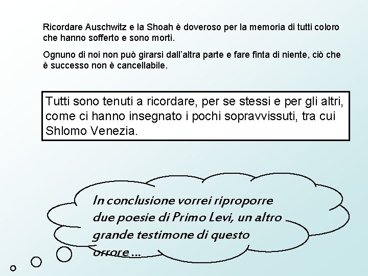 Ricordare Auschwitz e la Shoah è doveroso per la memoria di tutti coloro che Ricordare Auschwitz e la Shoah è doveroso per la memoria di tutti coloro che