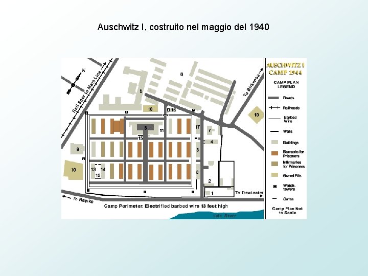 Auschwitz I, costruito nel maggio del 1940 Auschwitz I, costruito nel maggio del 1940