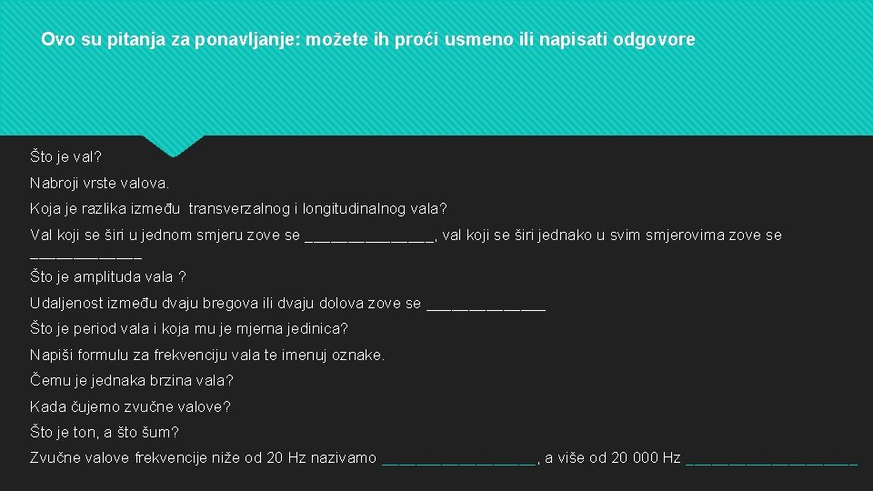 Ovo su pitanja za ponavljanje: možete ih proći usmeno ili napisati odgovore Što je