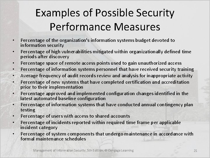 Examples of Possible Security Performance Measures • • • Percentage of the organization's information