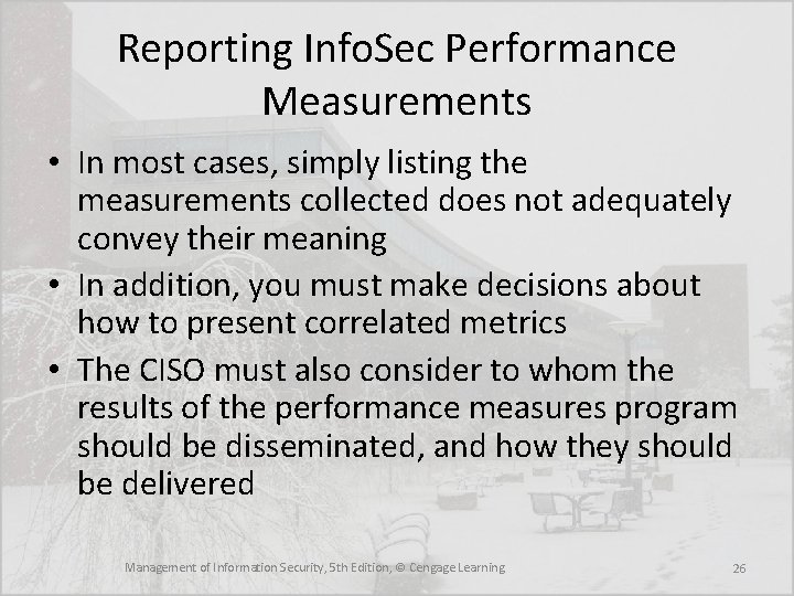 Reporting Info. Sec Performance Measurements • In most cases, simply listing the measurements collected