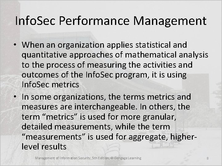 Info. Sec Performance Management • When an organization applies statistical and quantitative approaches of